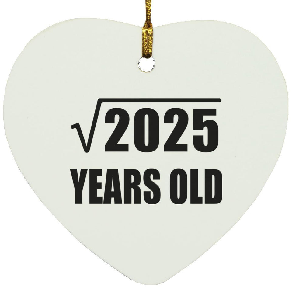 45th Birthday Square Root of 2025 Years Old - Heart Ornament