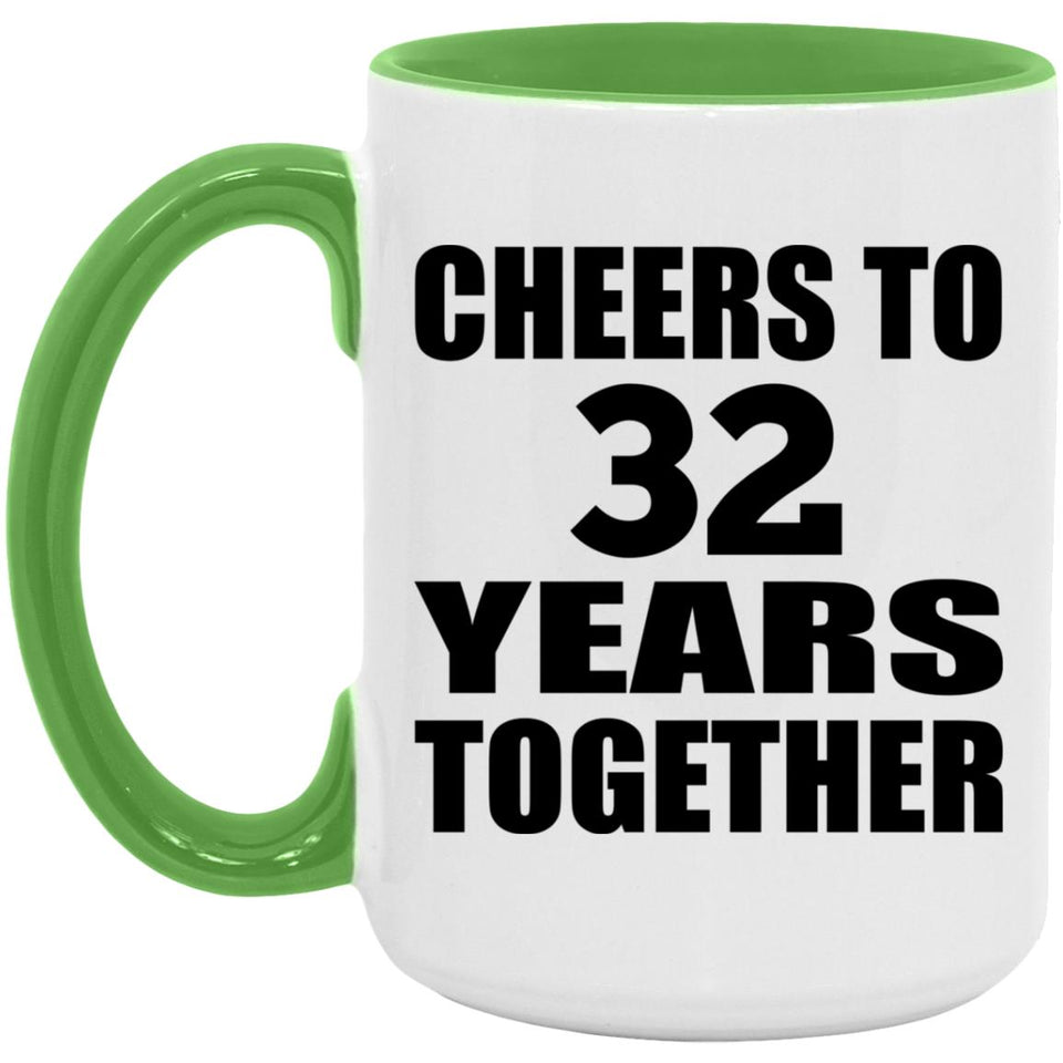 32nd Anniversary Cheers To 32 Years Together - 15oz Accent Mug Green