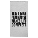 Being Pharmacist Makes Life Complete - Hand Towel