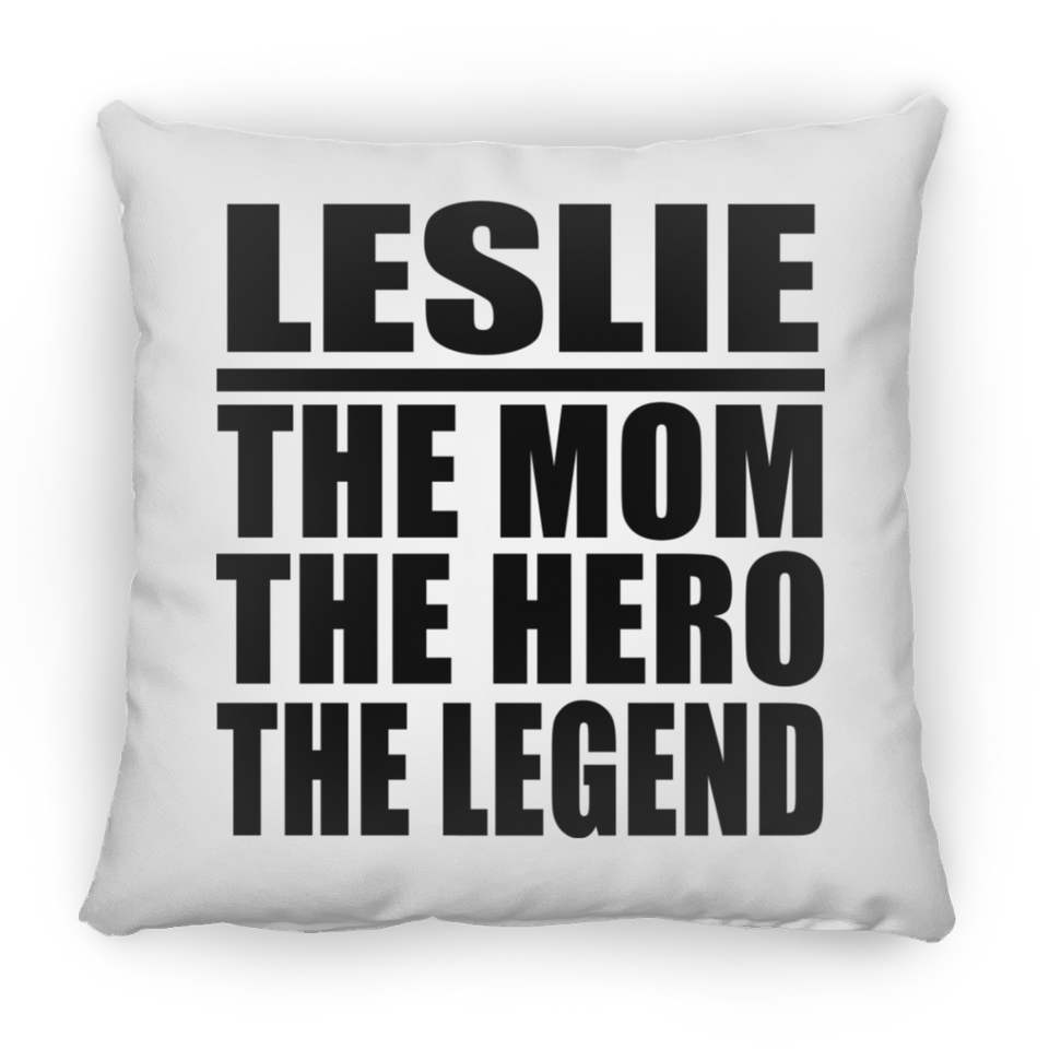 Leslie The Mom The Hero The Legend - Throw Pillow