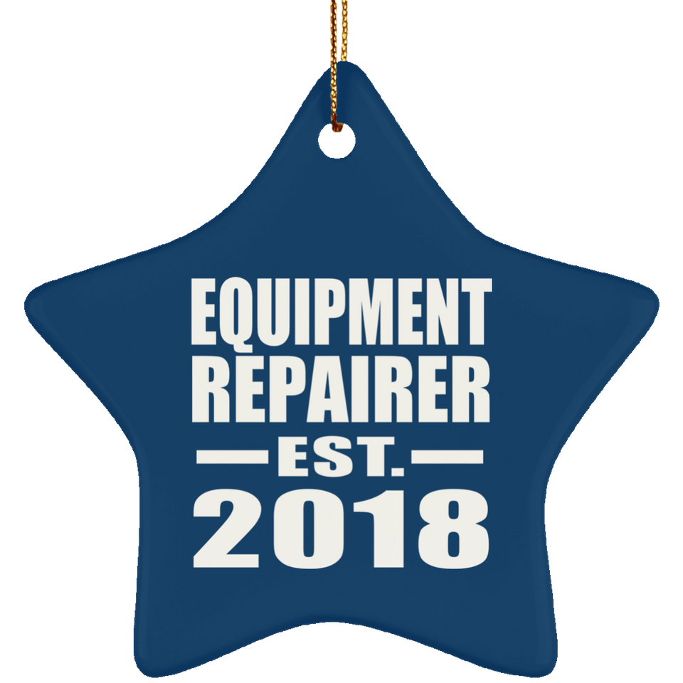 Equipment Repairer Established EST. 2018 - Star Ornament