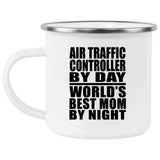 Air Traffic Controller By Day World's Best Mom By Night - 12oz Camping Mug