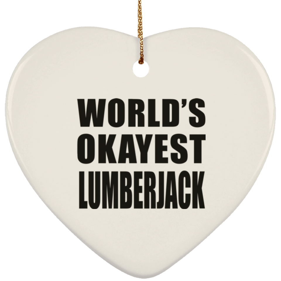 World's Okayest Lumberjack - Heart Ornament