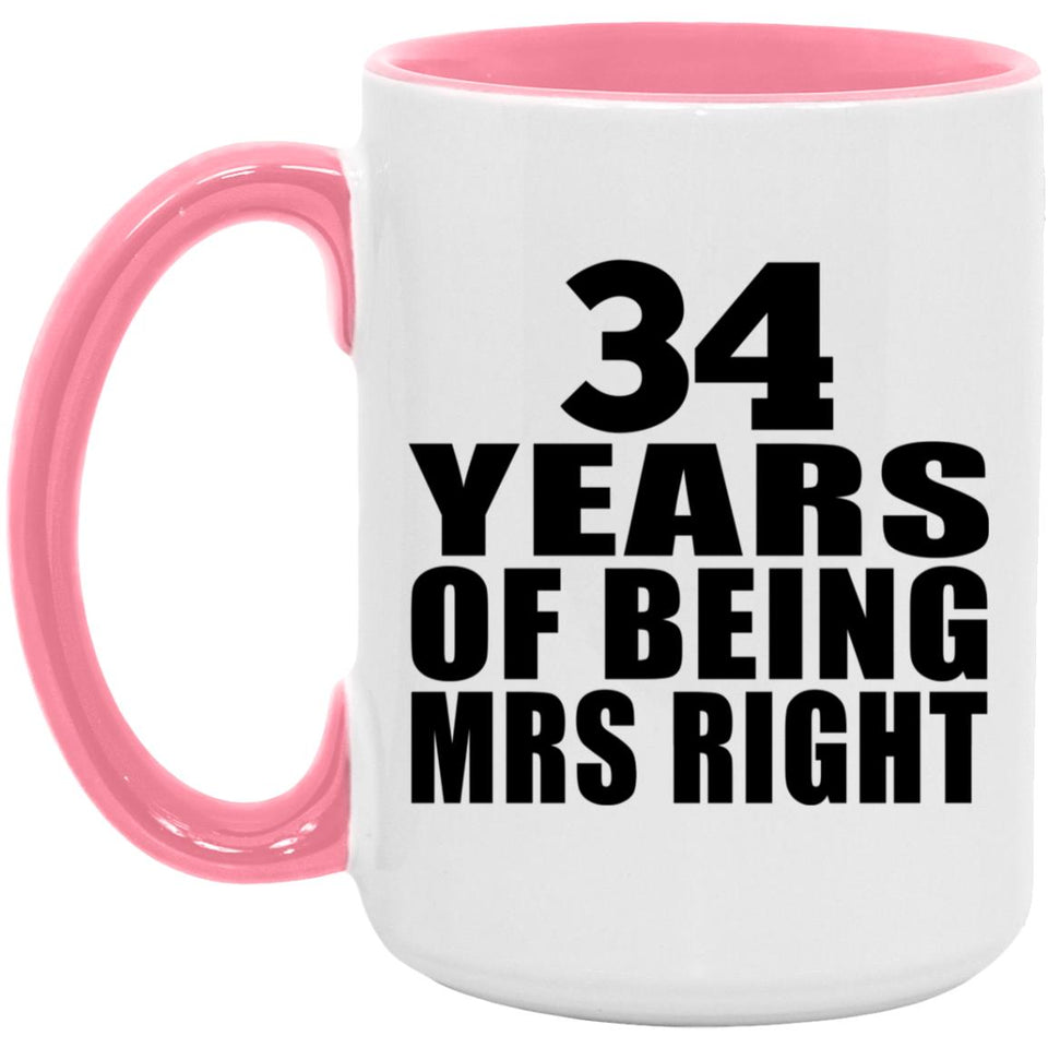 34th Anniversary 34 Years Of Being Mrs Right - 15oz Accent Mug Pink