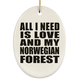All I Need Is Love And My Norwegian Forest - Oval Ornament