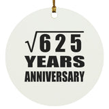 25th Anniversary Square Root of 625 Years Anniversary - Circle Ornament