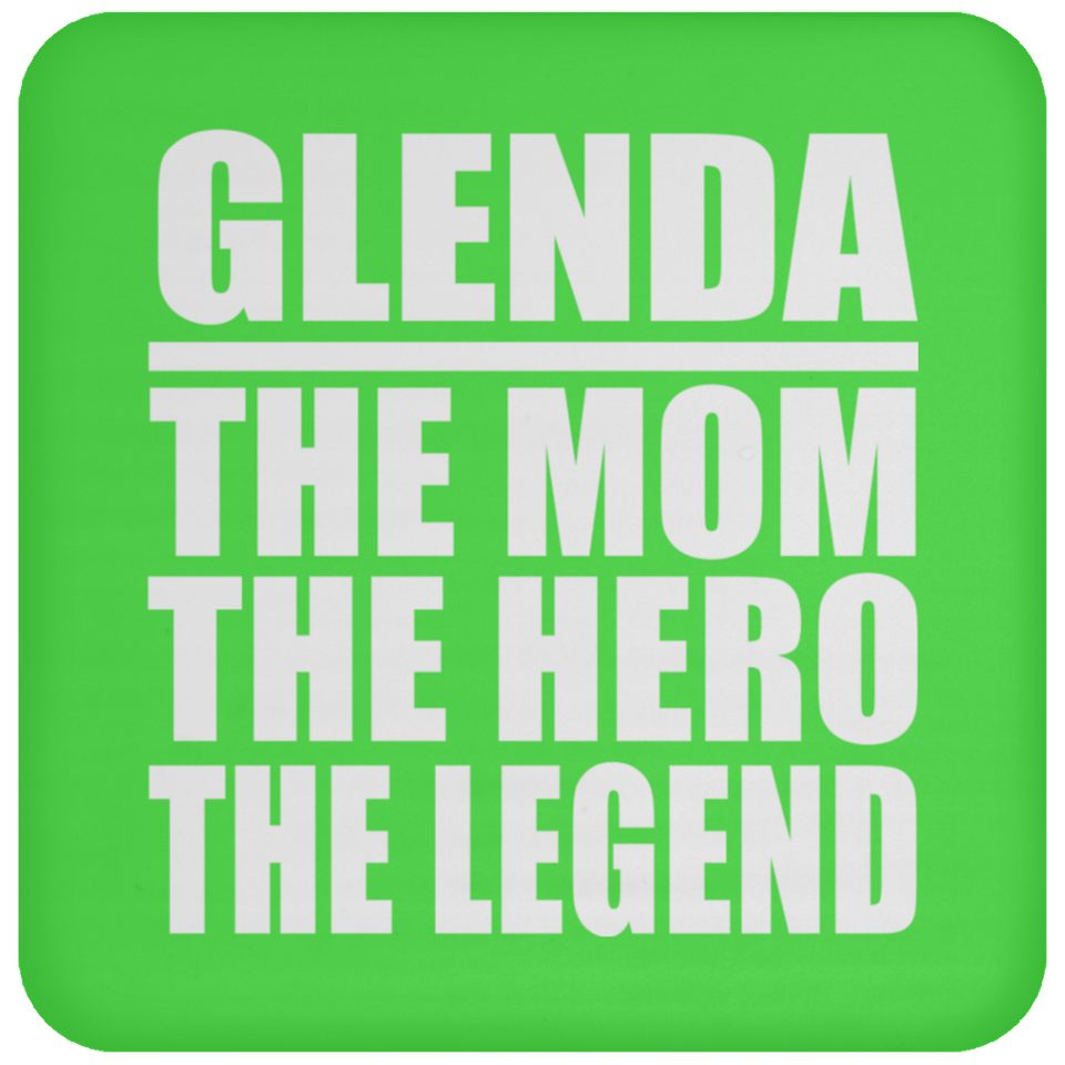 Glenda The Mom The Hero The Legend - Drink Coaster
