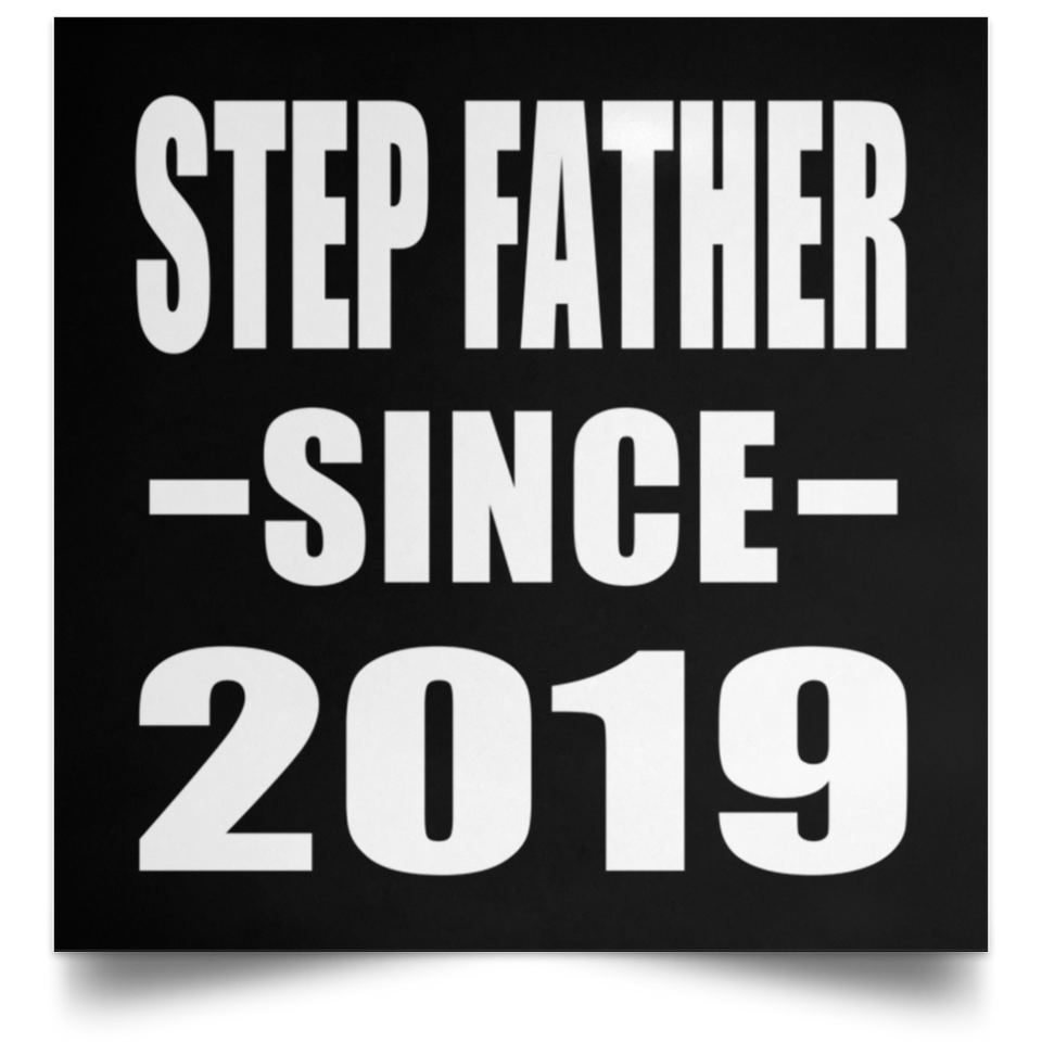 Step Father Since 2019 - Poster Square