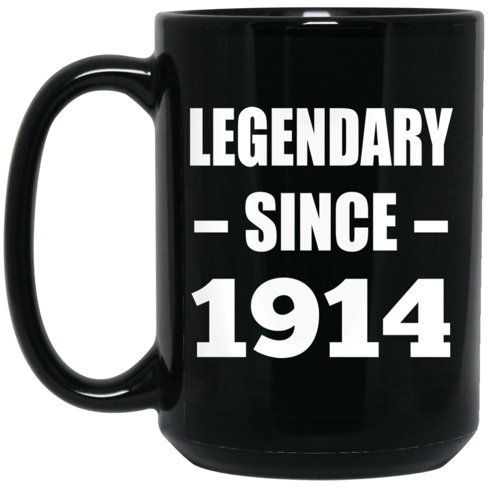 110th Birthday Legendary Since 1914 - 15oz Coffee Mug Black