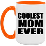 Coolest Mom Ever - 15oz Accent Mug Orange