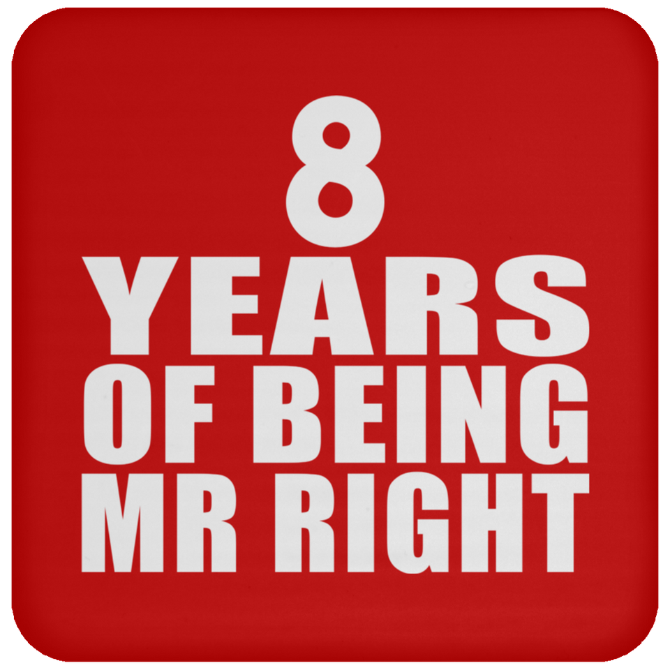 8th Anniversary 8 Years Of Being Mr Right - Drink Coaster