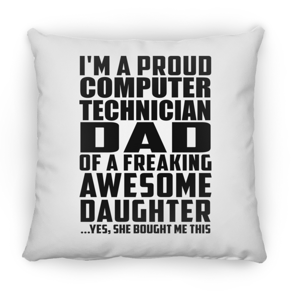 Proud Computer Technician Dad Of Awesome Daughter - Throw Pillow