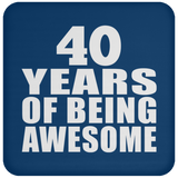 40th Birthday 40 Years Of Being Awesome - Drink Coaster