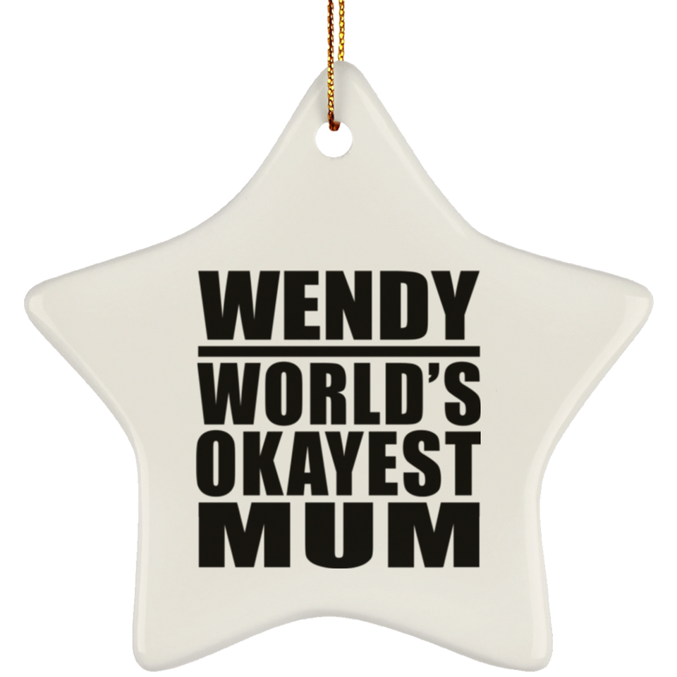 Wendy World's Okayest Mum - Star Ornament