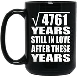 69th Anniversary Square Root of 4761 Years Still In Love - 15oz Coffee Mug Black