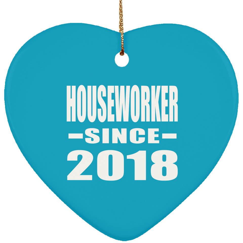 Houseworker Since 2018 - Heart Ornament