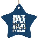 Respiratory Therapist By Day World's Best Mom By Night - Star Ornament