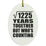 35th Anniversary Square Root of 1225 Years Who's Counting - Oval Ornament