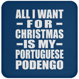 All I Want For Christmas Is My Portuguese Podengo - Coaster