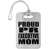 Proud PR Executive Mom - Luggage Bag Tag