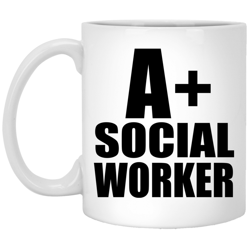 A+ Social Worker - 11oz Coffee Mug