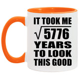 76th Birthday Took Square Root of 5776 Years To Look Good - 11oz Accent Mug Orange