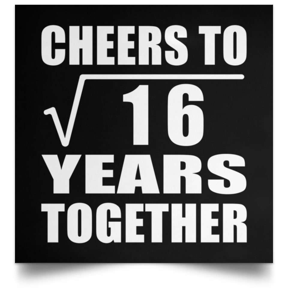 4th Anniversary Cheers To Square Root of 16 Years Together - Poster Square