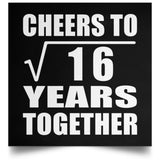 4th Anniversary Cheers To Square Root of 16 Years Together - Poster Square