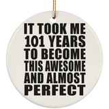 101st Birthday Took 101 Years To Become Awesome & Perfect - Circle Ornament