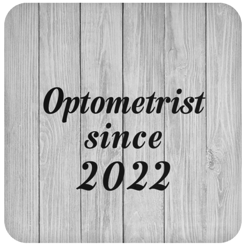 Optometrist Since 2022 - Drink Coaster F