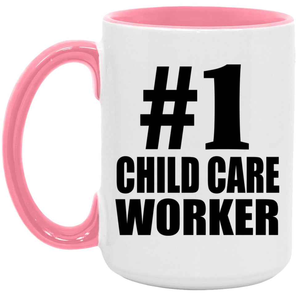 Number One #1 Child Care Worker - 15oz Accent Mug Pink