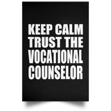 Keep Calm and Trust The Vocational Counselor - Poster Portrait
