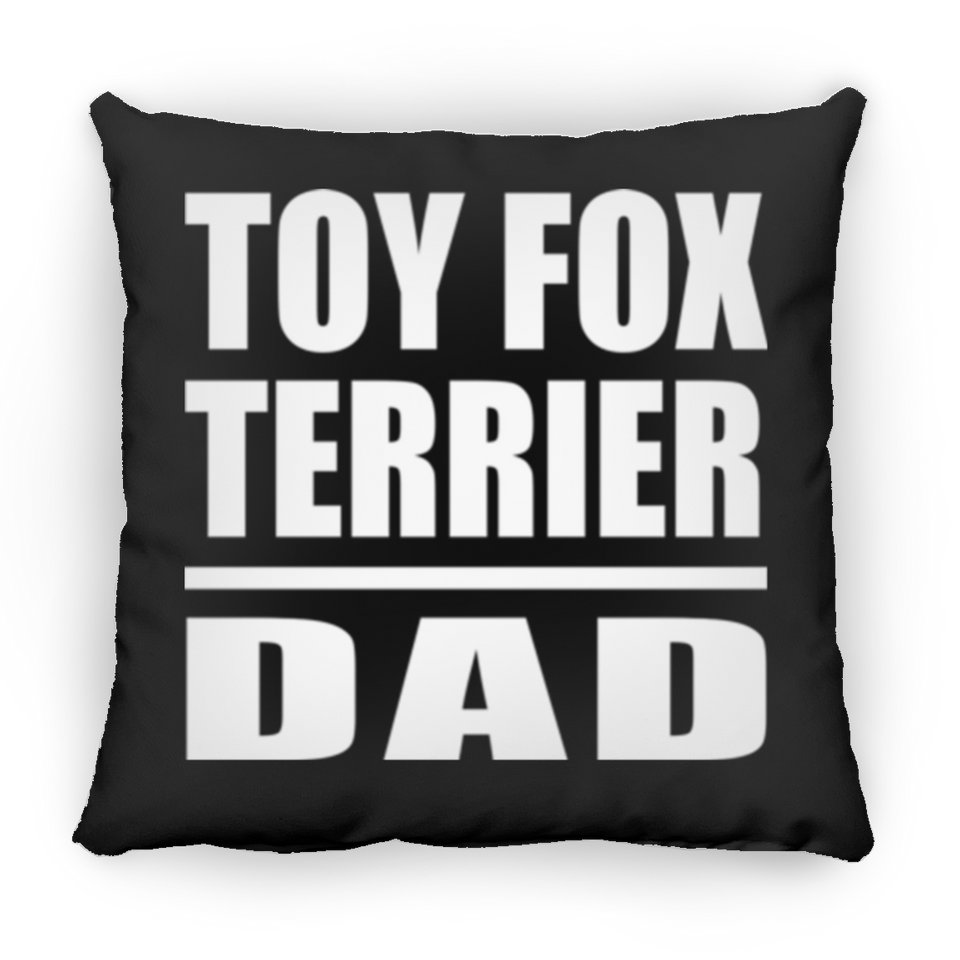 Toy Fox Terrier Dad - Throw Pillow Black