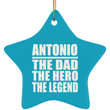 Antonio The Dad The Hero The Legend - Star Ornament