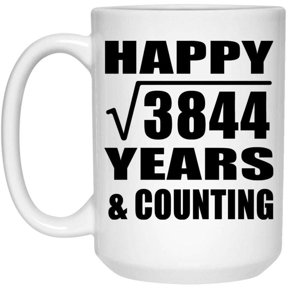 Happy 62nd Anniversary Square Root of 3844 Years & Counting - 15oz Coffee Mug