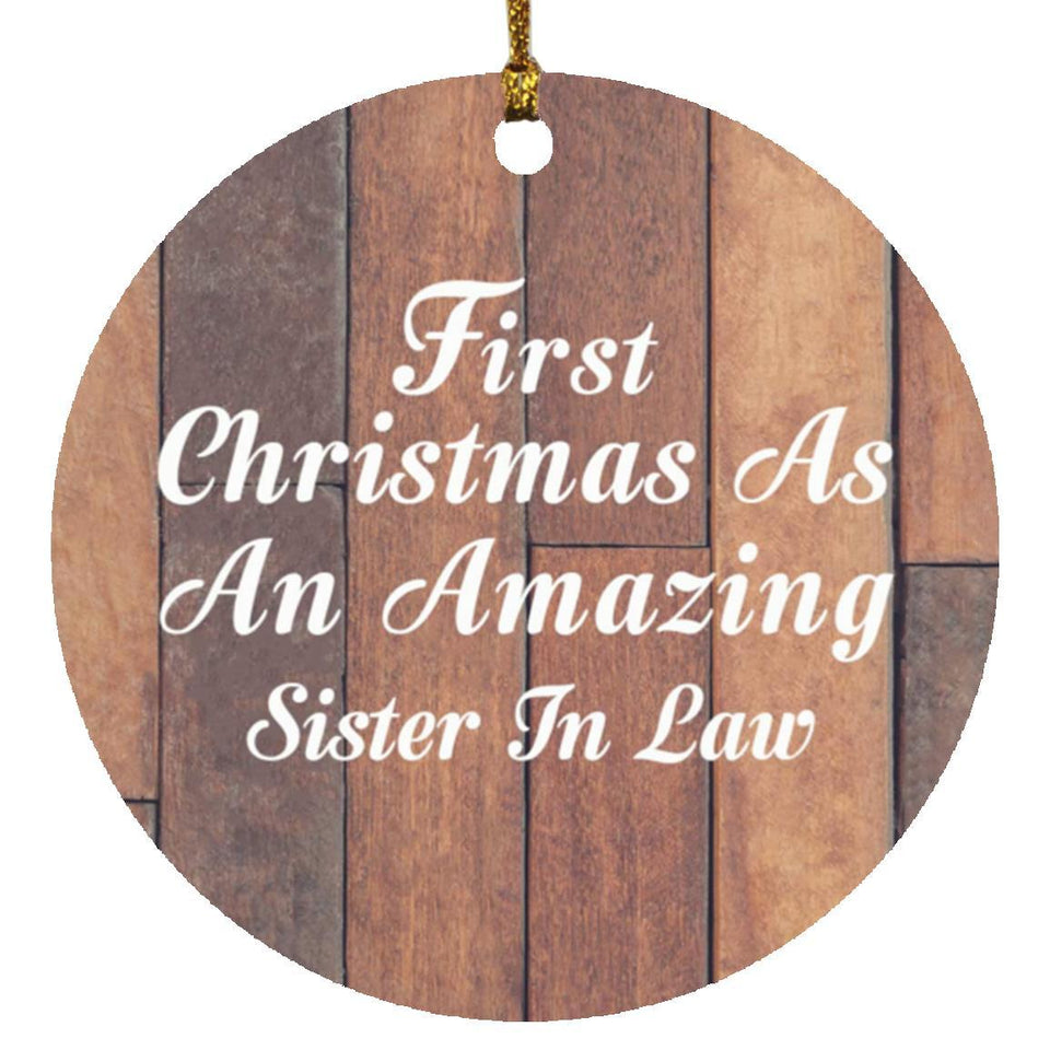 First Christmas As An Amazing Sister In Law - Circle Ornament E