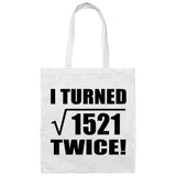 78th Birthday I Turned Square Root of 1521 Twice - Tote Bag White