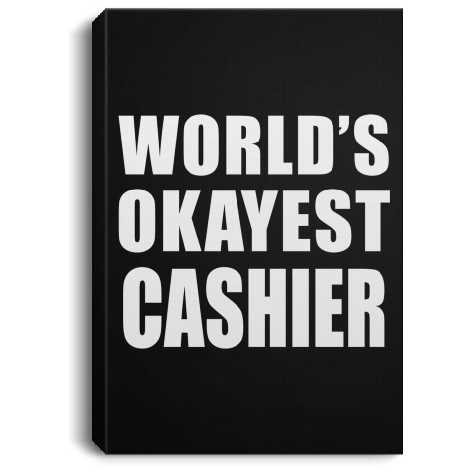 World's Okayest Cashier - Canvas Portrait