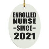 Enrolled Nurse Since 2021 - Oval Ornament