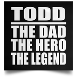 Todd The Dad The Hero The Legend - Poster Square