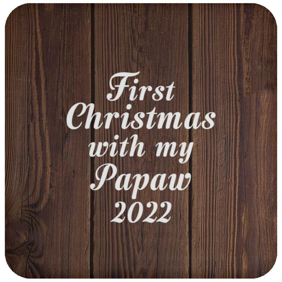 First Christmas With My Papaw 2022 - Drink Coaster D