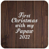 First Christmas With My Papaw 2022 - Drink Coaster D