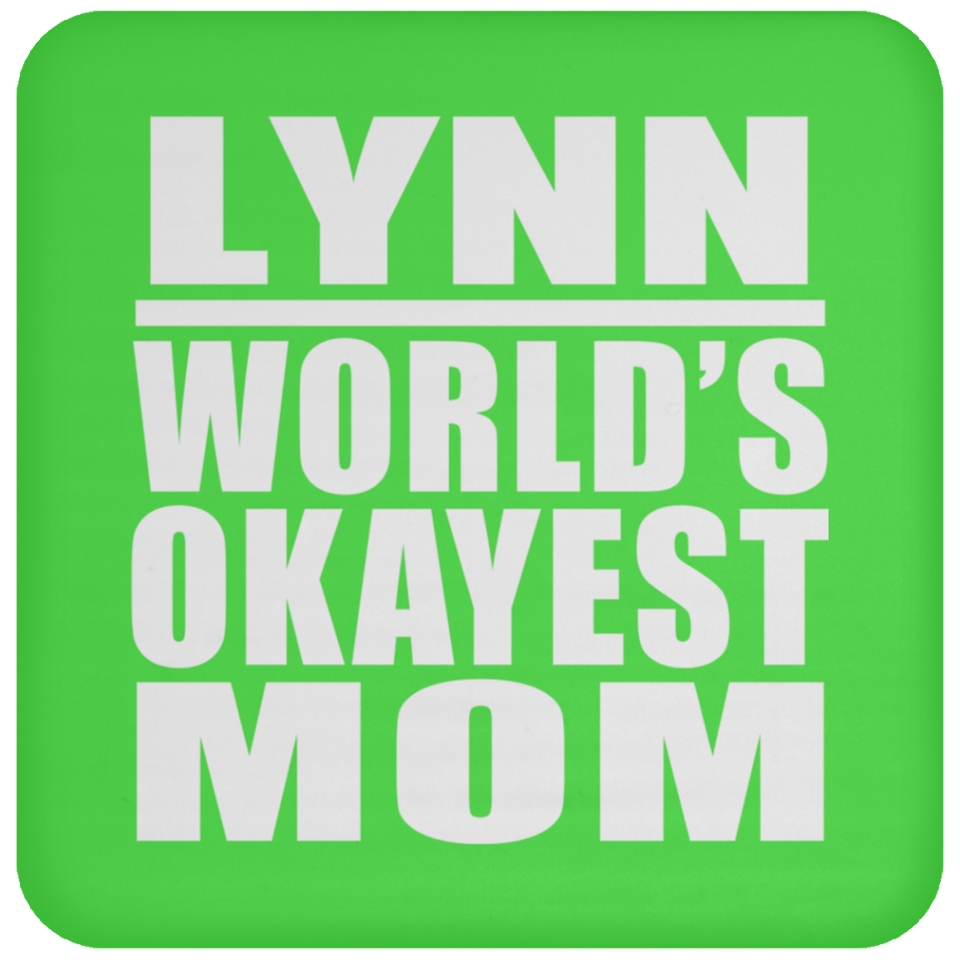 Lynn World's Okayest Mom - Drink Coaster