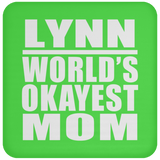 Lynn World's Okayest Mom - Drink Coaster
