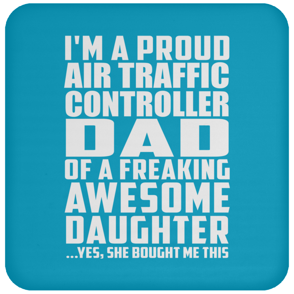 Proud Air Traffic Controller Dad Of Awesome Daughter - Drink Coaster