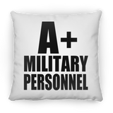 A+ Military Personnel - Throw Pillow