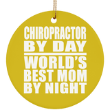Chiropractor By Day World's Best Mom By Night - Circle Ornament