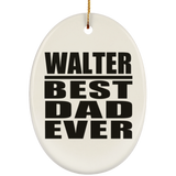 Walter Best Dad Ever - Oval Ornament