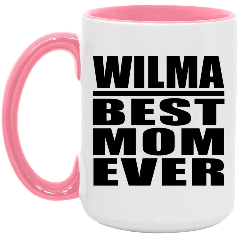 Wilma Best Mom Ever - 15oz Accent Mug Pink