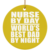 Nurse By Day World's Best Dad By Night - Circle Ornament
